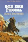 Thoene, Brock: Gold Rush Prodigal Thoene, Brock: Gold Rush Prodigal