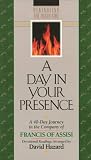 St. Francis of Assisi: A Day in Your Presence