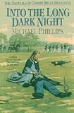 Phillips, Michael: Into the Long Dark Night