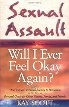 Sexual Assault: Will I Ever Feel Okay Again?&hellip;