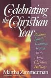 Zimmerman, Martha: Celebrating the Christian Year Zimmerman, Martha: Celebrating the Christian Year