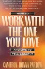 Partow, Donna: How to Work With the One You Love and Live to Tell About It