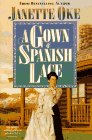 Oke, Janette: A Gown of Spanish Lace Oke, Janette: A Gown of Spanish Lace