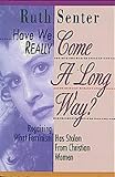 Senter, Ruth Hollinger: Have We Really Come a Long Way?