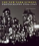 Livingston, Jane: The New York School: Photographs, 1936-1963