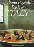 Bugialli, Giuliano: Giuliano Bugialli's Foods of Italy Bugialli, Giuliano: Giuliano Bugialli's Foods of Italy