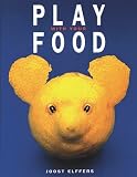 Elffers, Joost: Play With Your Food Elffers, Joost: Play With Your Food