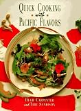 Carpenter, Hugh: Quick Cooking With Pacific Flavors Carpenter, Hugh: Quick Cooking With Pacific Flavors