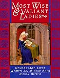 Hopkins, Andrea: Most Wise & Valiant Ladies