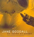 Lindsey, Jennifer: Jane Goodall, 40 Years at Gombe: A Tribute to Four Decades of Wildlife Research, Education, and Conservation Lindsey, Jennifer: Jane Goodall, 40 Years at Gombe: A Tribute to Four Decades of Wildlife Research, Education, and Conservation