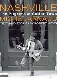 Arnaud, Michel: Nashville: Pilgrims of Guitar Town Arnaud, Michel: Nashville: Pilgrims of Guitar Town