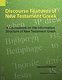 Levinsohn, Stephen H.: Discourse Features of New Testament Greek: A Coursebook on the Information Structure of New Testament Greek Levinsohn, Stephen H.: Discourse Features of New Testament Greek: A Coursebook on the Information Structure of New Testament Greek