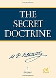 Blavatsky, Helena Petrovna: The Secret Doctrine: The Synthesis of Science, Religion, and Philosophy