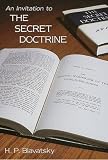 Blavatsky, H. P.: An Invitation to the Secret Doctrine