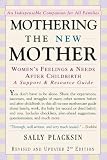 Placksin, Sally: Mothering the New Mother: Women's Feelings and Needs After Childbirth a Support and Resource Guide