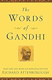 Attenborough, Richard: The Words of Gandhi Attenborough, Richard: The Words of Gandhi