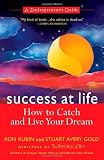 Rubin, Ron: Success at Life: A Zentrepreneur's Guide  How to Catch and Live Your Dream