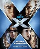 Singer, Bryan: The Art of X2: The Making of the Blockbuster Movie