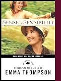 Thompson, Emma: Sense and Sensibility: The Screenplay & Diaries  Bringing Jane Austen's Novel to Film