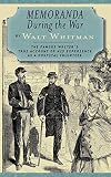 Whitman, Walt: Memoranda During the War