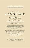 Williams, Roger: A Key into the Language of America Williams, Roger: A Key into the Language of America