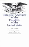 [???]: Inaugural Addresses of the Presidents of the United States: Grover Cleveland 1885 T0 William Clinton 1997