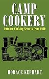 Kephart, Horace: Camp Cookery Kephart, Horace: Camp Cookery