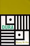 Kim, Myung Mi: Dura Kim, Myung Mi: Dura