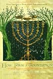 Eckstein, Yechiel: How Firm a Foundation: A Gift of Jewish Wisdom for Christians and Jews Eckstein, Yechiel: How Firm a Foundation: A Gift of Jewish Wisdom for Christians and Jews