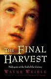 Weible, Wayne: The Final Harvest: Medjugorje at the End of the Century Weible, Wayne: The Final Harvest: Medjugorje at the End of the Century