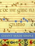 Fowells, Robert M.: Chant Made Simple Fowells, Robert M.: Chant Made Simple