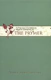 Webber, Robert: The Prymer: The Prayer Book of the Medieval Era Adapted for Contemporary Use Webber, Robert: The Prymer: The Prayer Book of the Medieval Era Adapted for Contemporary Use