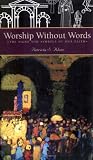 Klein, Patricia S.: Worship Without Words: The Signs and Symbols of Our Faith Klein, Patricia S.: Worship Without Words: The Signs and Symbols of Our Faith