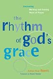 Boers, Arthur Paul: The Rhythm of God's Grace: Uncovering Morning and Evening Hours of Prayer Boers, Arthur Paul: The Rhythm of God's Grace: Uncovering Morning and Evening Hours of Prayer