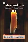 Hume, Basil: The Intentional Life: The Making of a Monastic Vocation