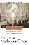 The Open Door: Entering the Sanctuary of Icons and Prayer (1557253412) by Mathewes-Green, Frederica Mathewes-Green, Frederica: The Open Door: Entering the Sanctuary of Icons and Prayer