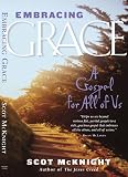 McKnight, Scot: Embracing Grace: A Gospel for All of Us