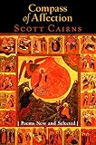 Cairns, Scott: Compass of Affection: Poems New And Selected