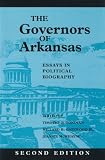 Gatewood, Willard B.: The Governors of Arkansas: Essays in Political Biography Gatewood, Willard B.: The Governors of Arkansas: Essays in Political Biography