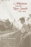 Moneyhon, Carl H.: Arkansas and the New South 1847-1929 Moneyhon, Carl H.: Arkansas and the New South 1847-1929