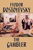 Dostoevsky, Fyodor: The Gambler
