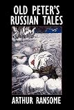Ransome, Arthur: Old Peter's Russian Tales