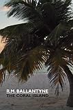 Ballantyne, Robert M.: The Coral Island