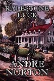 Norton, Andre: Ralestone Luck Norton, Andre: Ralestone Luck