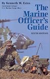 Estes, Kenneth, Lt. Col: The Marine Officer's Guide Estes, Kenneth, Lt. Col: The Marine Officer's Guide