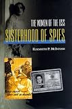 McIntosh, Elizabeth P.: Sisterhood of Spies: The Women of the OSS McIntosh, Elizabeth P.: Sisterhood of Spies: The Women of the OSS