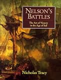 Tracy, Nicholas: Nelson's Battles: The Art of Victory in the Age of Sail Tracy, Nicholas: Nelson's Battles: The Art of Victory in the Age of Sail