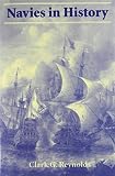 Reynolds, Clark G.: Navies in History Reynolds, Clark G.: Navies in History