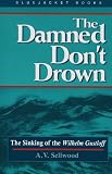 Sellwood, Arthur V.: The Damned Don't Drown: The Sinking of the Wilhelm Gustloff Sellwood, Arthur V.: The Damned Don't Drown: The Sinking of the Wilhelm Gustloff