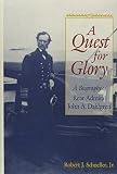 Schneller, Robert J.: A Quest for Glory: A Biography of Rear Admiral John A. Dahlgren